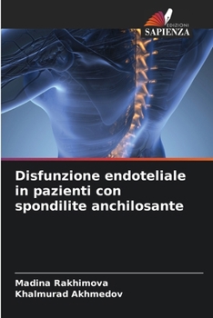Disfunzione endoteliale in pazienti con spondilite anchilosante (Italian Edition)