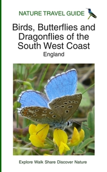 Paperback Nature Travel Guide: Birds, Butterflies and Dragonflies of the South West Coast, England Book