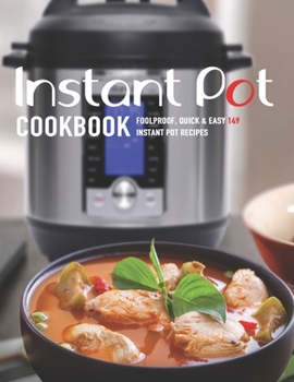 Paperback Instant Pot Cookbook: Foolproff, Quick and Easy 149 instant pot recipes Book