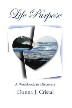 Paperback Life Purpose: A Workbook to Discovery Book