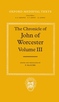 Hardcover The Chronicle of John of Worcester: Volume III: The Annals from 1067 to 1140 with the Gloucester Interpolations and the Continuation to 1141 Book