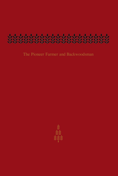 Paperback The Pioneer Farmer and Backwoodsman: Volume Two Book