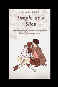 Paperback Simple as Slice: A Heartwarming Romantic Comedy About Friends Becoming Lovers Book