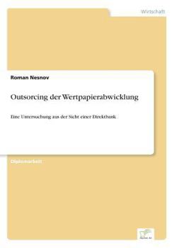 Paperback Outsorcing der Wertpapierabwicklung: Eine Untersuchung aus der Sicht einer Direktbank [German] Book
