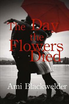 Paperback The Day the Flowers Died Book