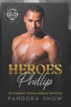 HEROES Phillip: An Instalove Second Chance Secret Baby Military Romance - Book #4 of the Alphas