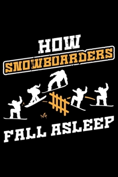How Snowboarders Fall Asleep: Lined A5 Notebook for How Fall Asleep Journal