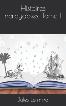 Paperback Histoires incroyables, Tome II [French] Book