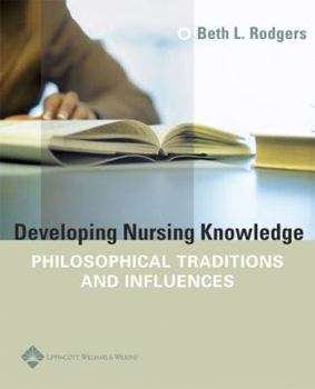 Paperback Developing Nursing Knowledge: Philosophical Traditions and Influences Book
