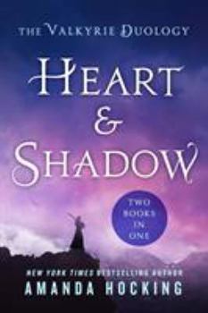 Paperback Heart & Shadow: The Valkyrie Duology: Between the Blade and the Heart, from the Earth to the Shadows Book