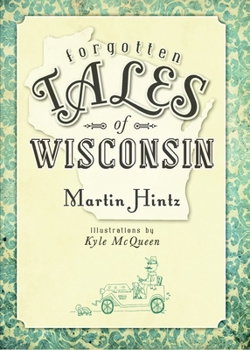 Paperback Forgotten Tales of Wisconsin Book