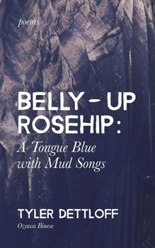 Paperback Belly Up Rosehip: : a Tongue Blue with Mud Songs Book