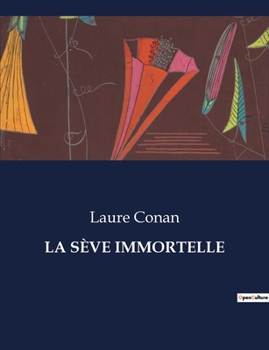 Paperback La Sève Immortelle [French] Book