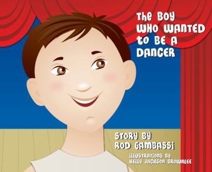 Hardcover The Boy Who Wanted to be a Dancer Book