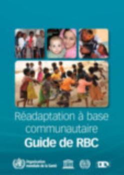 Paperback Guide de Réadaptation À Base Communautaire (Rbc) [French] Book