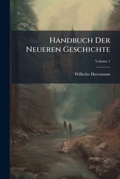Paperback Handbuch Der Neueren Geschichte; Volume 1 Book