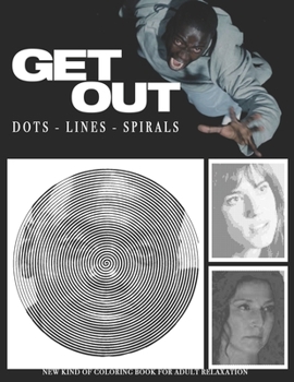 Paperback Get Out Dots Lines Spirals: The Best Horror Coloring Book in this Halloween Book