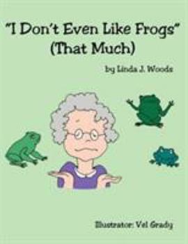 Paperback I Don't Even Like Frogs (That Much) Book