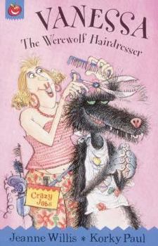 Vanessa, the Werewolf Hairdresser (Crazy Jobs) - Book  of the Crazy Jobs
