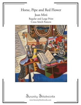 Horse, Pipe and Red Flower Cross Stitch Pattern Book – Joan Miró: Regular and Large Print Cross Stitch Pattern