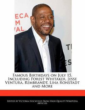 Paperback Famous Birthdays on July 15, Including Forest Whitaker, Jesse Ventura, Rembrandt, Lina Ronstadt and More Book