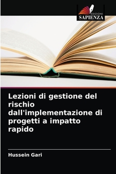 Paperback Lezioni di gestione del rischio dall'implementazione di progetti a impatto rapido [Italian] Book