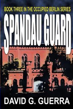 Paperback Spandau Guard: Tales from Freedom's Outpost / Occupied Berlin series Book