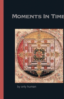 Paperback Moments in Time: by only human Book