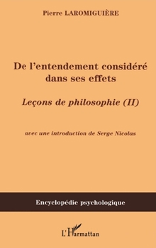 Paperback De l'entendement considéré dans ses effets: Leçons de philosophie (II) [French] Book