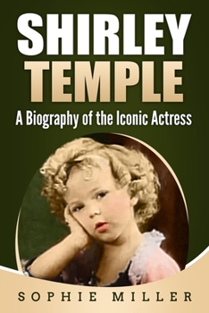 Paperback Shirley Temple: A Biography of the Iconic Actress Book