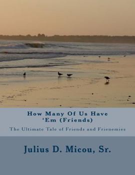 Paperback How Many Of Us Have 'Em (Friends) Book