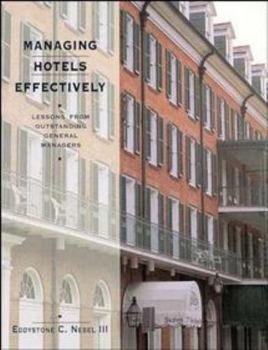 Hardcover Managing Hotels Effectively: Lessons from Outstanding General Managers Book