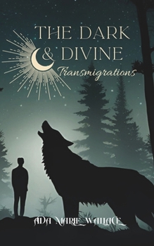 Paperback The Dark & Divine: Transmigrations Book