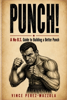 Paperback Punch!: A No B.S. Guide to Building a Better Punch Book