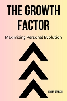 Paperback The Growth Factor: Maximizing Personal Evolution Book