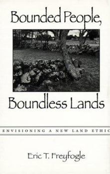 Hardcover Bounded People, Boundless Lands: Envisioning a New Land Ethic Book