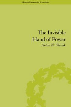 Hardcover The Invisible Hand of Power: An Economic Theory of Gate Keeping Book