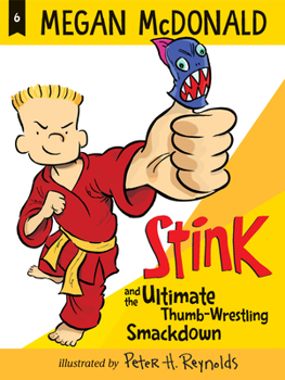 Stink and the Ultimate Thumb-Wrestling Smackdown - Book #6 of the Stink