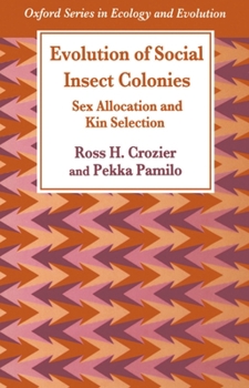 Paperback Evolution of Social Insect Colonies: Sex Allocation and Kin Selection Book