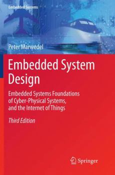 Paperback Embedded System Design: Embedded Systems Foundations of Cyber-Physical Systems, and the Internet of Things Book