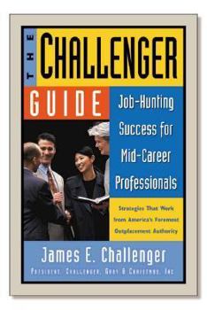 Paperback The Challenger Guide : Job-Hunting Success for Mid-Career Professionals Book