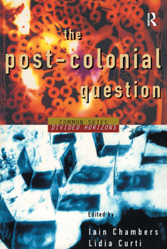 Paperback The Postcolonial Question: Common Skies, Divided Horizons Book
