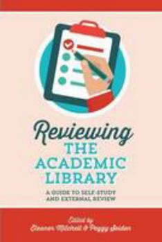 Paperback Reviewing the Academic Library: A Guide to Self-Study and External Review Book