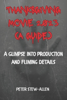 Paperback Thanksgiving Movie 2023( A Guide): A Glimpse into Production and Fliming Details Book