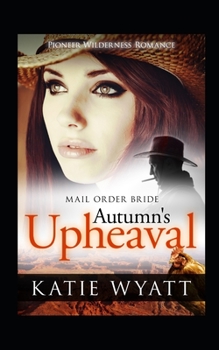 Paperback Mail Order Bride: Autumn's Upheaval: Inspirational Historical Western Book