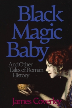 Paperback Black Magic Baby: And Other Tales of Roman History Book