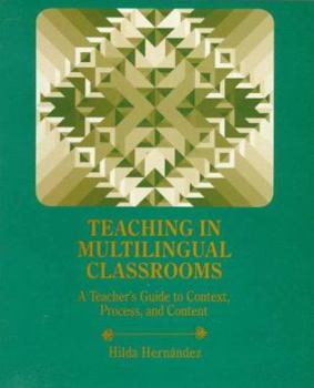 Paperback Teaching in Multilingual Classrooms: A Teacher's Guide to Context, Process, and Content Book