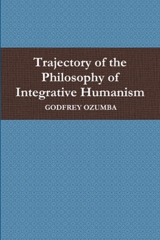 Paperback Trajectory of the Philosophy of Integrative Humanism Book