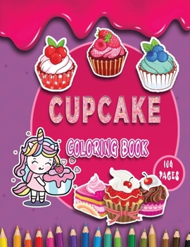 Paperback Cupcake Coloring Book: Super Sweet Cupcakes Coloring Book
