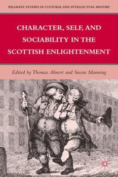 Hardcover Character, Self, and Sociability in the Scottish Enlightenment Book